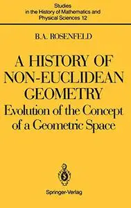 A History of Non-Euclidean Geometry: Evolution of the Concept of a Geometric Space