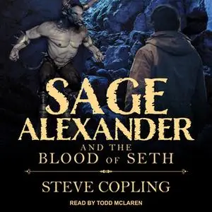 «Sage Alexander and the Blood of Seth» by Steve Copling