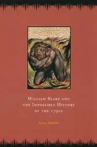 Saree Makdisi - William Blake and the Impossible History of the 1790s