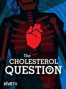 The Cholesterol Question (2014)