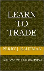 Learn To Trade: Trade To Win With A Rule-Based Method