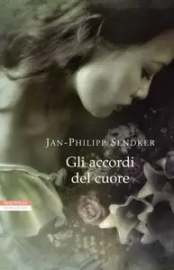 Jan-Philipp Sendker - Gli accordi del cuore