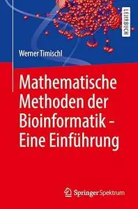 Mathematische Methoden der Bioinformatik - Eine Einführung: Eine Einführung
