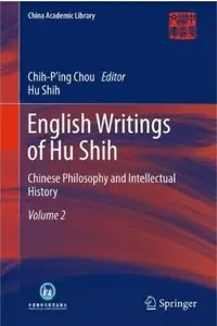 English Writings of Hu Shih: Chinese Philosophy and Intellectual History. Volume 2