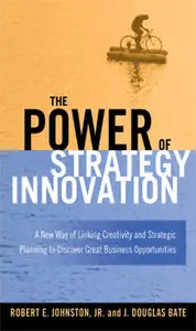 The Power of Strategy Innovation by Robert E. Johnston Jr. [Repost]
