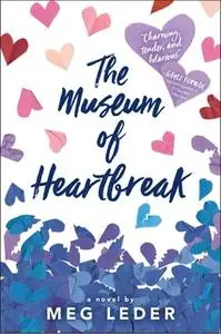 «The Museum of Heartbreak» by Meg Leder