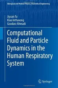 Computational Fluid and Particle Dynamics in the Human Respiratory System