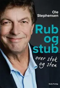 «Rub og stub over stok og sten» by Ole Stephensen