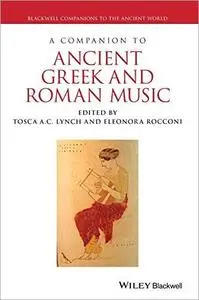 A Companion to Ancient Greek and Roman Music