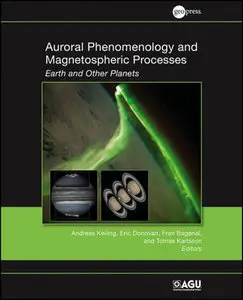 Auroral Phenomenology and Magnetospheric Processes: Earth and Other Planets (Geophysical Monograph Series)