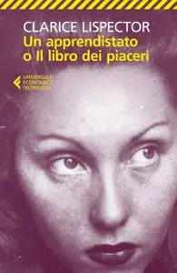 Clarice Lispector - Un apprendistato o Il libro dei piaceri