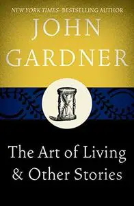 The Art of Living: & Other Stories