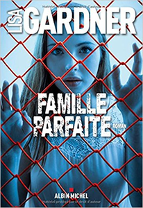 Famille parfaite - Lisa Gardner