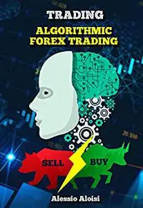 Trading: Algorithmic forex trading for beginners with quantitative analysis.