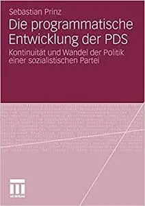 Die programmatische Entwicklung der PDS: Kontinuität und Wandel der Politik einer sozialistischen Partei