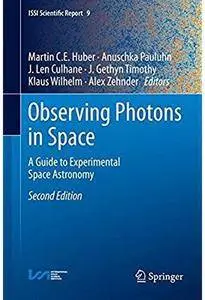 Observing Photons in Space: A Guide to Experimental Space Astronomy (2nd edition) [Repost]