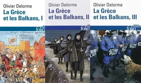 Olivier Delorme, "La Grèce et les Balkans", 3 tomes