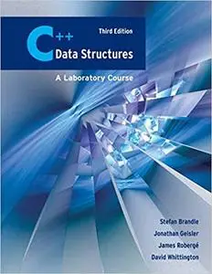 C++ Data Structures: A Laboratory Course, 3rd Edition