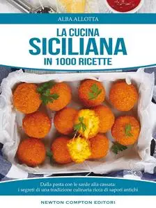 La cucina siciliana in 1000 ricette