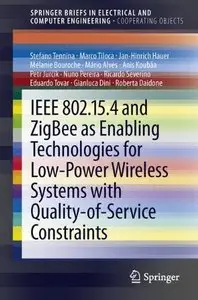 IEEE 802.15.4 and ZigBee as Enabling Technologies for Low-Power Wireless Systems with Quality-of-Service Constraints (Repost)