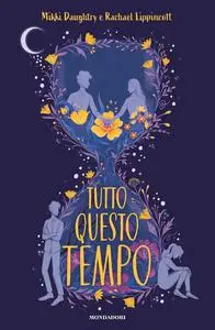 Rachael Lippincott, Mikki Daughtry - Tutto questo tempo