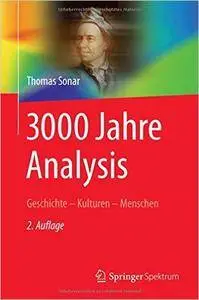 3000 Jahre Analysis: Geschichte - Kulturen - Menschen (Auflage: 2) (repost)