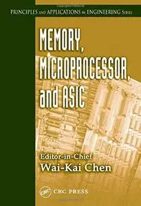 Memory, Microprocessor, and ASIC (Principles and Applications in Engineering)