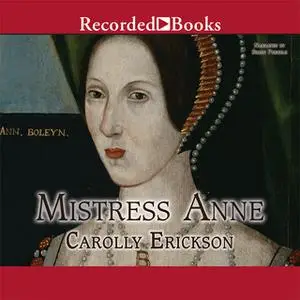 «Mistress Anne» by Carolly Erickson