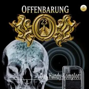 «Offenbarung 23 - Folge 5: Das Handy-Komplott» by Jan Gaspard