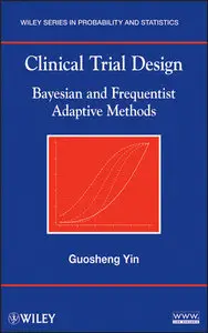 Clinical Trial Design: Bayesian and Frequentist Adaptive Methods (Repost)