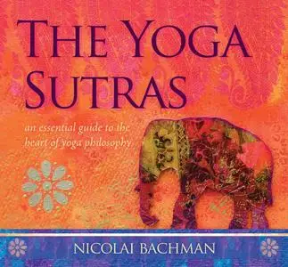 The Yoga Sutras: An Essential Guide to the Heart of Yoga Philosophy [Audiobook]
