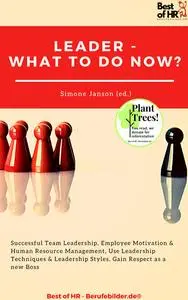 «Leader – What To Do Now» by Simone Janson