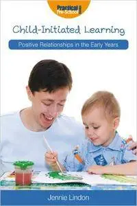 Child-Initiated Learning (Positive Relationships in the Early Years)