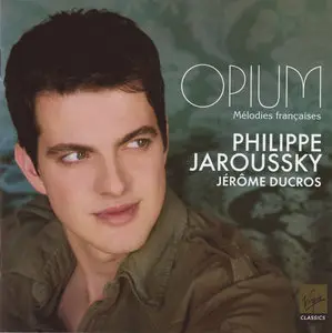 Philippe Jaroussky - Opium. Mélodies françaises 