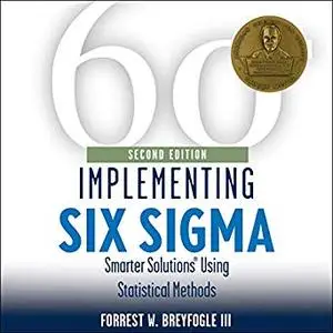 Implementing Six Sigma: Smarter Solutions Using Statistical Methods [Audiobook]