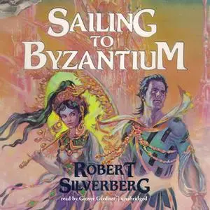 «Sailing to Byzantium» by Robert Silverberg