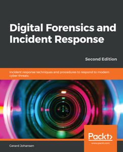 Digital Forensics and Incident Response, 2nd Edition [Repost]