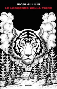 Nicolai Lilin - Le leggende della tigre