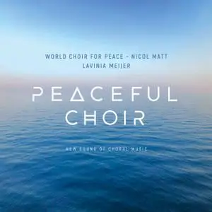 Lavinia Meijer & World Choir for Peace - Peaceful Choir: New Sound of Choral Music (2020)
