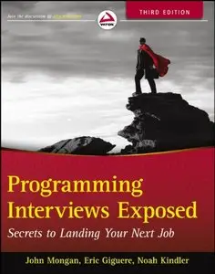 Programming Interviews Exposed: Secrets to Landing Your Next Job, 3rd edition
