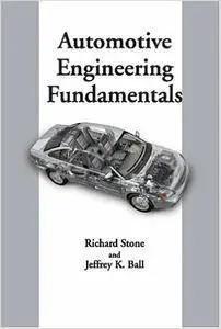 Richard Stone, Jeffrey K. Ball - Automotive Engineering Fundamentals [Repost]