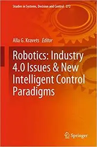 Robotics: Industry 4.0 Issues & New Intelligent Control Paradigms