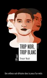 Trevor Noah, "Trop noir, trop blanc"