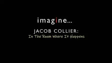 BBC Imagine - Jacob Collier: In the Room Where it Happens (2022)