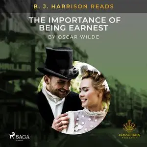 «B. J. Harrison Reads The Importance of Being Earnest» by Oscar Wilde