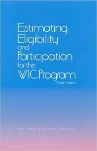 Estimating Eligibility and Participation for the WIC Program: Phase I Report (Compass Series)