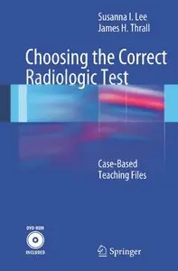 Choosing the Correct Radiologic Test: Case-Based Teaching Files (repost)