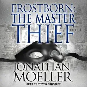 «Frostborn: The Master Thief» by Jonathan Moeller