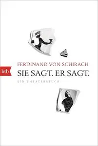 Sie sagt. Er sagt.: Ein Theaterstück