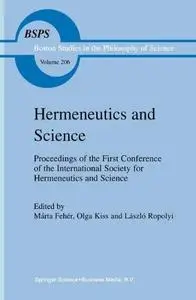 Hermeneutics and Science: Proceedings of the First Conference of the International Society for Hermeneutics and Science